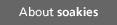 About soakies