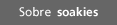 Sobre soakies