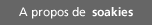 A propos de soakies